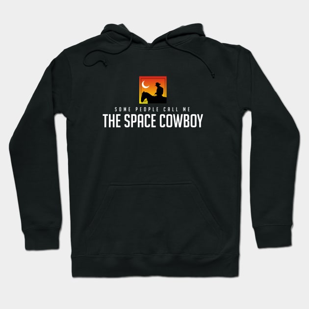 Some people call me the Space Cowboy Hoodie by BodinStreet